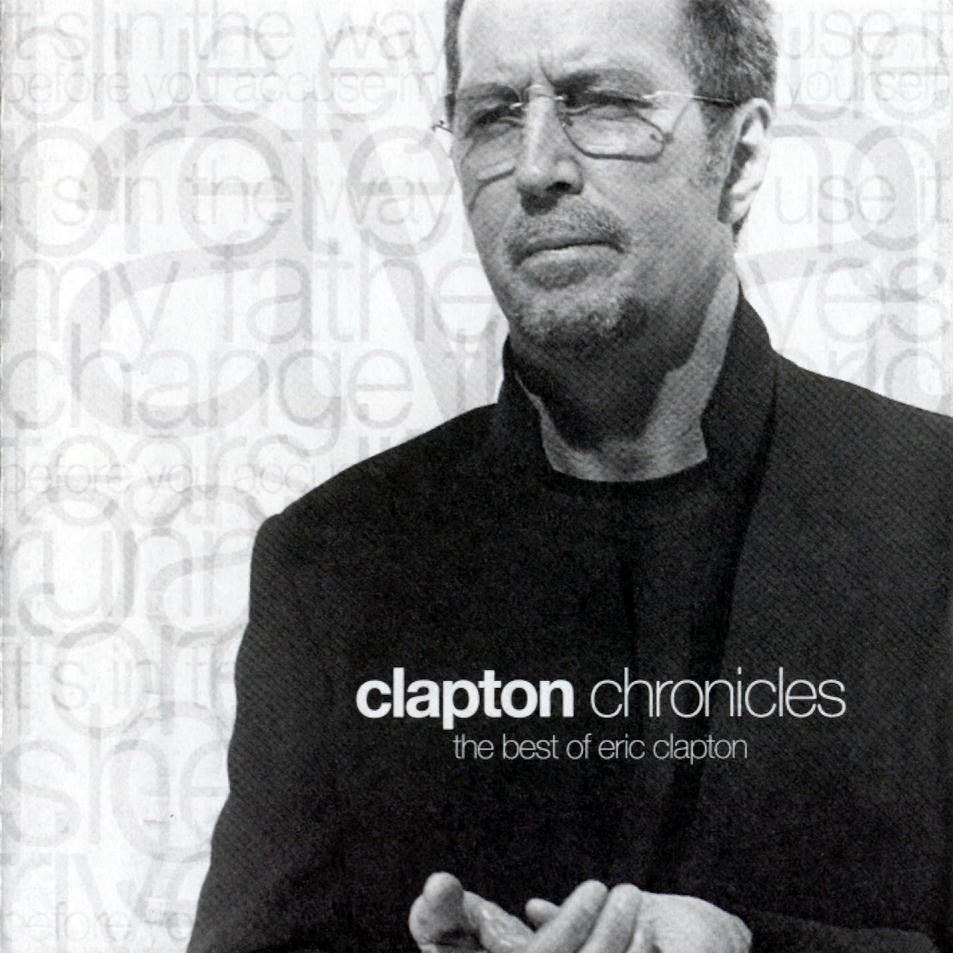 Eric Clapton  Clapton Chronicles; The Best Of Eric Elapton 1999 : Front